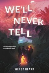 We'll Never Tell цена и информация | Книги для подростков и молодежи | kaup24.ee