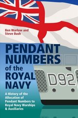 Pendant Numbers of the Royal Navy: A Record of the Allocation of Pendant Numbers to Royal Navy Warships and Auxiliaries hind ja info | Ühiskonnateemalised raamatud | kaup24.ee