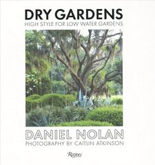 Dry Gardens: High Style for Low Water Gardens цена и информация | Книги по садоводству | kaup24.ee