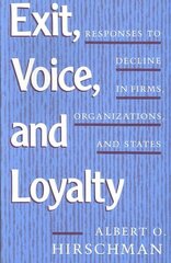 Exit, Voice, and Loyalty: Responses to Decline in Firms, Organizations, and States New edition цена и информация | Книги по экономике | kaup24.ee