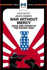 Analysis of John W. Dower's War Without Mercy: Race And Power In The Pacific War hind ja info | Ühiskonnateemalised raamatud | kaup24.ee