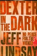 Dexter In The Dark: DEXTER NEW BLOOD, the major new TV thriller on Sky Atlantic (Book Three) hind ja info | Fantaasia, müstika | kaup24.ee