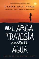 Una Larga TravesÃ­a Hasta El Agua: Basada En Una Historia Real (a Long Walk to Water Spanish Edition) цена и информация | Книги для подростков и молодежи | kaup24.ee