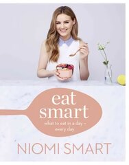 Eat Smart: What to Eat in a Day â€“ Every Day цена и информация | Книги рецептов | kaup24.ee