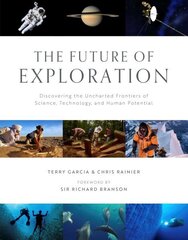Future of Exploration,The: Discovering the Uncharted Frontiers of Science, Technology, and Human Potential hind ja info | Reisiraamatud, reisijuhid | kaup24.ee