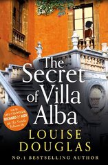 Secret of Villa Alba: The BRAND NEW page-turning novel from NUMBER 1 BESTSELLER Louise Douglas for 2023 цена и информация | Фантастика, фэнтези | kaup24.ee
