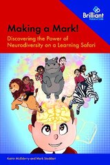 Making a Mark!: Discovering the Power of Neurodiversity on a Learning Safari hind ja info | Ühiskonnateemalised raamatud | kaup24.ee