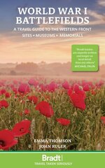 World War I Battlefields: A Travel Guide to the Western Front: Sites, Museums, Memorials 3rd Revised edition hind ja info | Reisiraamatud, reisijuhid | kaup24.ee