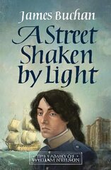 Street Shaken by Light: The Story of William Neilson, Volume I цена и информация | Фантастика, фэнтези | kaup24.ee