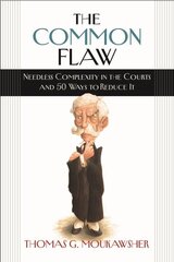 Common Flaw â€“ Needless Complexity in the Courts and 50 Ways to Reduce It hind ja info | Ühiskonnateemalised raamatud | kaup24.ee