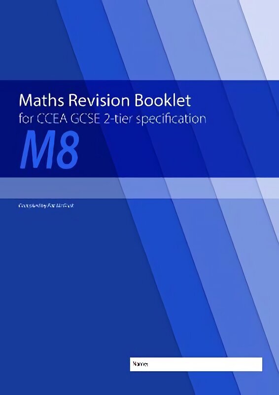 Maths Revision Booklet M8 for CCEA GCSE 2-tier Specification hind ja info | Noortekirjandus | kaup24.ee