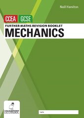 Further Mathematics Revision Booklet for CCEA GCSE: Mechanics hind ja info | Noortekirjandus | kaup24.ee