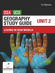 Geography Study Guide for CCEA GCSE Unit 2: Living in Our World hind ja info | Noortekirjandus | kaup24.ee