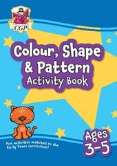 Colour, Shape & Pattern Maths Activity Book for Ages 3-5 цена и информация | Книги для подростков и молодежи | kaup24.ee
