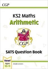 KS2 Maths SATS Question Book: Arithmetic - Ages 10-11 (for the 2024 tests) цена и информация | Книги для подростков и молодежи | kaup24.ee