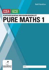 Further Mathematics Revision Booklet for CCEA GCSE: Pure Maths 1 hind ja info | Noortekirjandus | kaup24.ee