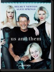 Helmut Newton & Alice Springs. Us and Them Multilingual edition hind ja info | Fotograafia raamatud | kaup24.ee