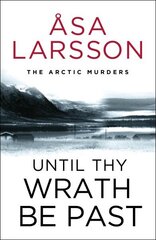Until Thy Wrath Be Past: The Arctic Murders - atmospheric Scandi murder mysteries hind ja info | Fantaasia, müstika | kaup24.ee