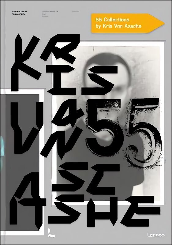 Kris Van Assche: 55 Collections: KRISVANASSCHE, Dior, Berluti hind ja info | Kunstiraamatud | kaup24.ee