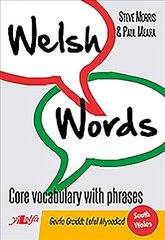 Welsh Words - Geirfa Graidd, Lefel Mynediad (De Cymru/South Wales) Bilingual edition цена и информация | Пособия по изучению иностранных языков | kaup24.ee