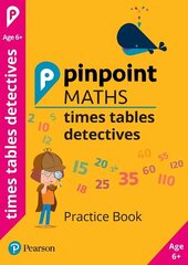 Pinpoint Maths Times Tables Detectives Year 2: Practice Book цена и информация | Книги для подростков и молодежи | kaup24.ee