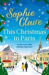 This Christmas in Paris: A heartwarming festive novel for 2023, full of romance and Christmas magic! hind ja info | Fantaasia, müstika | kaup24.ee