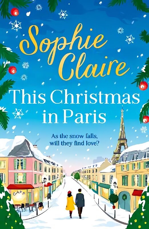 This Christmas in Paris: A heartwarming festive novel for 2023, full of romance and Christmas magic! hind ja info | Fantaasia, müstika | kaup24.ee