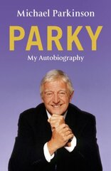 Parky: My Autobiography: A Full and Funny Life hind ja info | Elulooraamatud, biograafiad, memuaarid | kaup24.ee