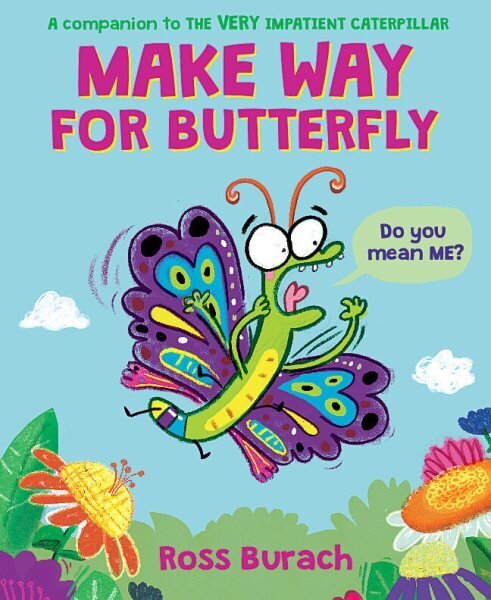 Make Way for Butterfly (a Very Impatient Caterpillar Book) hind ja info | Noortekirjandus | kaup24.ee