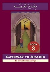 Gateway to Arabic: Book 3 hind ja info | Võõrkeele õppematerjalid | kaup24.ee