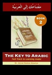 Key to Arabic: Fast Track to Learning Arabic, Bk. 2 hind ja info | Võõrkeele õppematerjalid | kaup24.ee