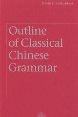 Outline of Classical Chinese Grammar hind ja info | Võõrkeele õppematerjalid | kaup24.ee