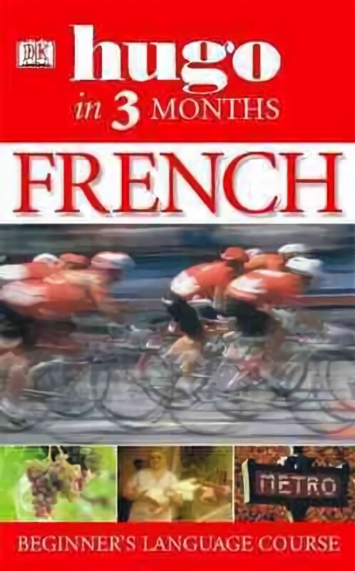 French Three Months:: Your Essential Guide to Understanding and Speaking French (Hugo) цена и информация | Võõrkeele õppematerjalid | kaup24.ee