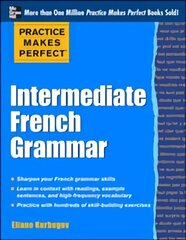 Practice Makes Perfect: Intermediate French Grammar hind ja info | Võõrkeele õppematerjalid | kaup24.ee