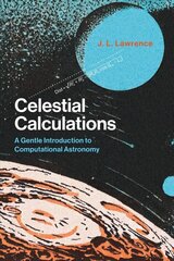 Celestial Calculations: A Gentle Introduction to Computational Astronomy цена и информация | Книги о питании и здоровом образе жизни | kaup24.ee