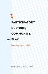 Participatory Culture, Community, and Play: Learning from Reddit New edition hind ja info | Entsüklopeediad, teatmeteosed | kaup24.ee