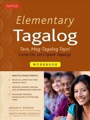 Elementary Tagalog Workbook: Tara, Mag-Tagalog Tayo! Come On, Let's Speak Tagalog! (Online Audio Download Included) hind ja info | Võõrkeele õppematerjalid | kaup24.ee