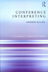 Conference Interpreting: A Students Practice Book hind ja info | Võõrkeele õppematerjalid | kaup24.ee