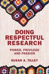 Doing Respectful Research: Power, Privilege and Passion цена и информация | Энциклопедии, справочники | kaup24.ee