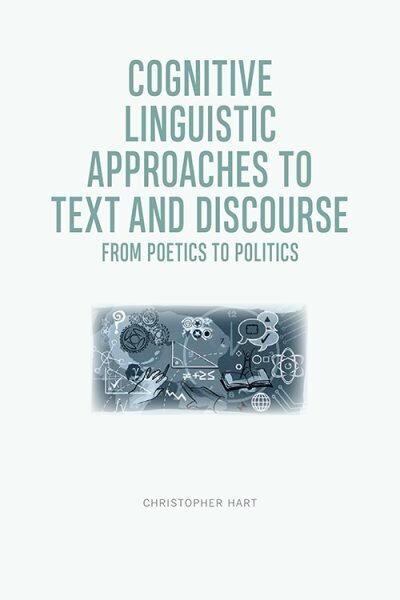 Cognitive Linguistic Approaches to Text and Discourse: From Poetics to Politics hind ja info | Võõrkeele õppematerjalid | kaup24.ee
