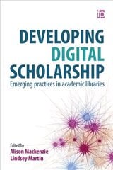 Developing Digital Scholarship: Emerging practices in academic libraries hind ja info | Entsüklopeediad, teatmeteosed | kaup24.ee