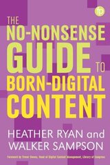 No-nonsense Guide to Born-digital Content цена и информация | Энциклопедии, справочники | kaup24.ee