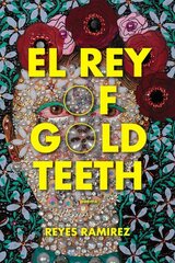El Rey of Gold Teeth цена и информация | Книги по социальным наукам | kaup24.ee