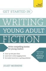 Get Started in Writing Young Adult Fiction: How to write inspiring fiction for young readers цена и информация | Пособия по изучению иностранных языков | kaup24.ee