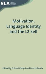 Motivation, Language Identity and the L2 Self цена и информация | Пособия по изучению иностранных языков | kaup24.ee