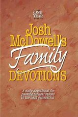 Josh Mcdowell's Book of Family Devotions: A Daily Devotional for Passing Biblical Values to the Next Generation hind ja info | Usukirjandus, religioossed raamatud | kaup24.ee