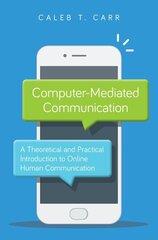 Computer-Mediated Communication: A Theoretical and Practical Introduction to Online Human Communication hind ja info | Entsüklopeediad, teatmeteosed | kaup24.ee