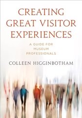 Creating Great Visitor Experiences: A Guide for Museum Professionals цена и информация | Энциклопедии, справочники | kaup24.ee