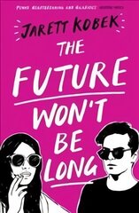 Future Won't Be Long Main цена и информация | Фантастика, фэнтези | kaup24.ee