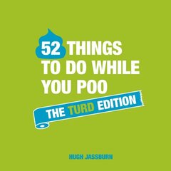 52 Things to Do While You Poo: The Turd Edition цена и информация | Фантастика, фэнтези | kaup24.ee